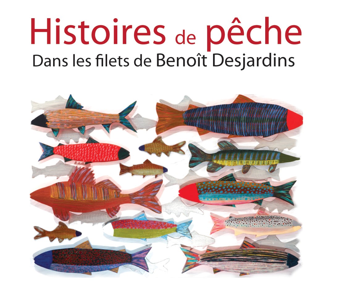 Histoires de pêche: dans les filets de Benoît Desjardins