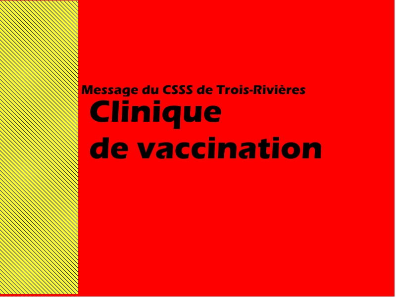 Grand Trois-Rivières - Clinique de vaccination le mardi 13 janvier