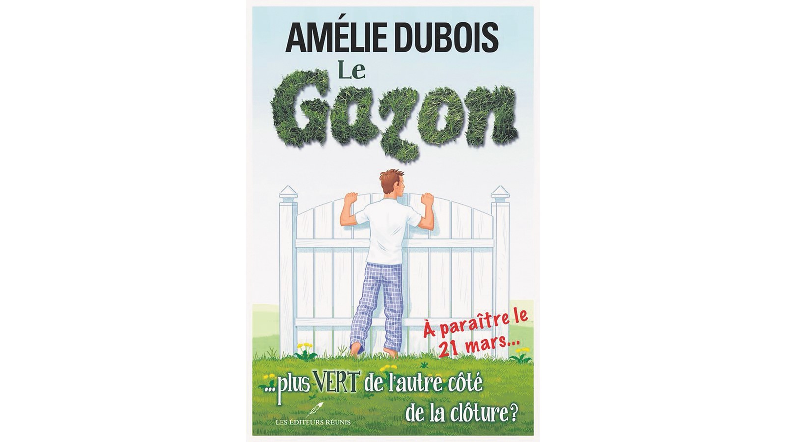Amélie Dubois, son treizième roman, « Le gazon… plus vert de l’autre côté de la clôture ? ».