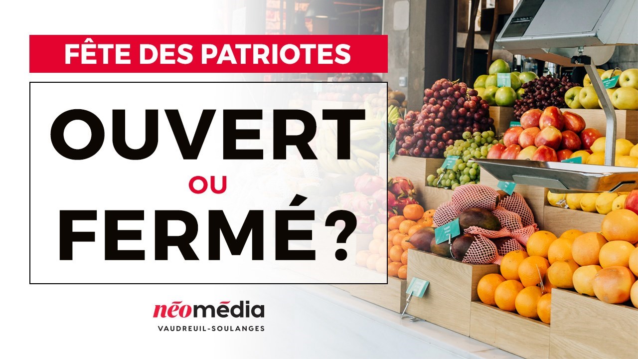 Est-ce ouvert ou fermé dans le secteur Beauharnois-Salaberry le 22 mai