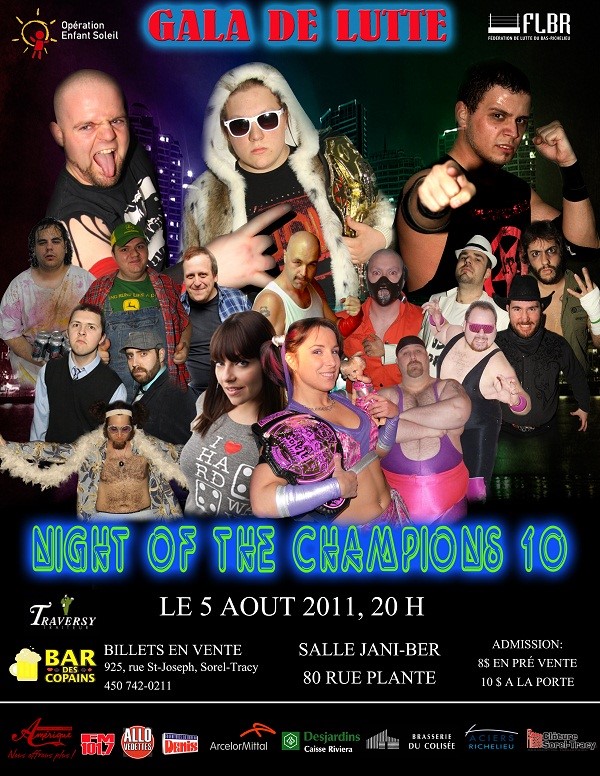 Ce vendredi 5 août, la FLBR (la Fédération de Lutte du Bas-Richelieu) présente Night Of The Champion 10 au Profit d'Opération Enfant Soleil à la Salle Jani-Ber de Sorel-Tracy.
