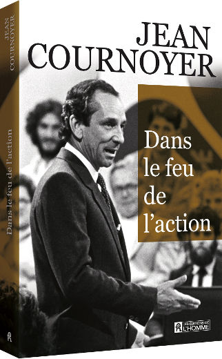 Couverture du livre de Jean Cournoyer, Dans le feu de l'action.