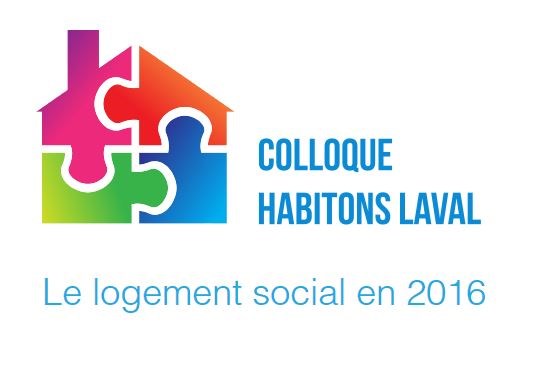 « Colloque Habitons Laval : le logement social en 2016 »
