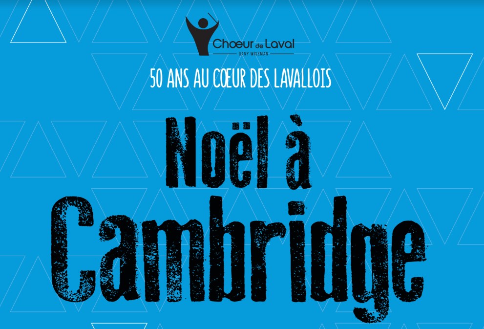 Le Choeur de Laval présente « Noël à Cambridge »