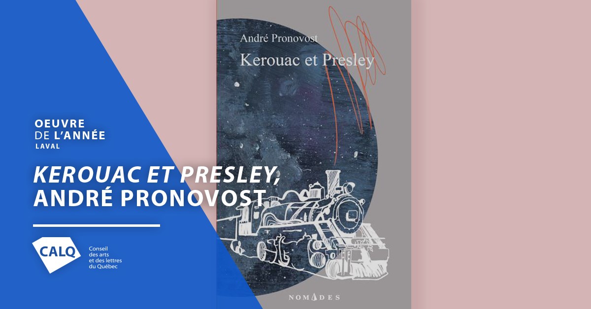 Le roman "Kerouac et Presley " du Lavallois André Pronovost reçoit le Prix du CALQ Oeuvre de l'année à Laval