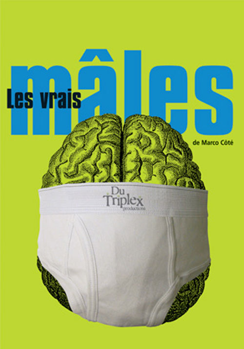 Les vrais mâles au Théâtre du vieux couvent