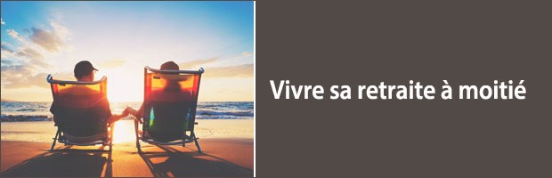 Vivre sa retraite à moitié