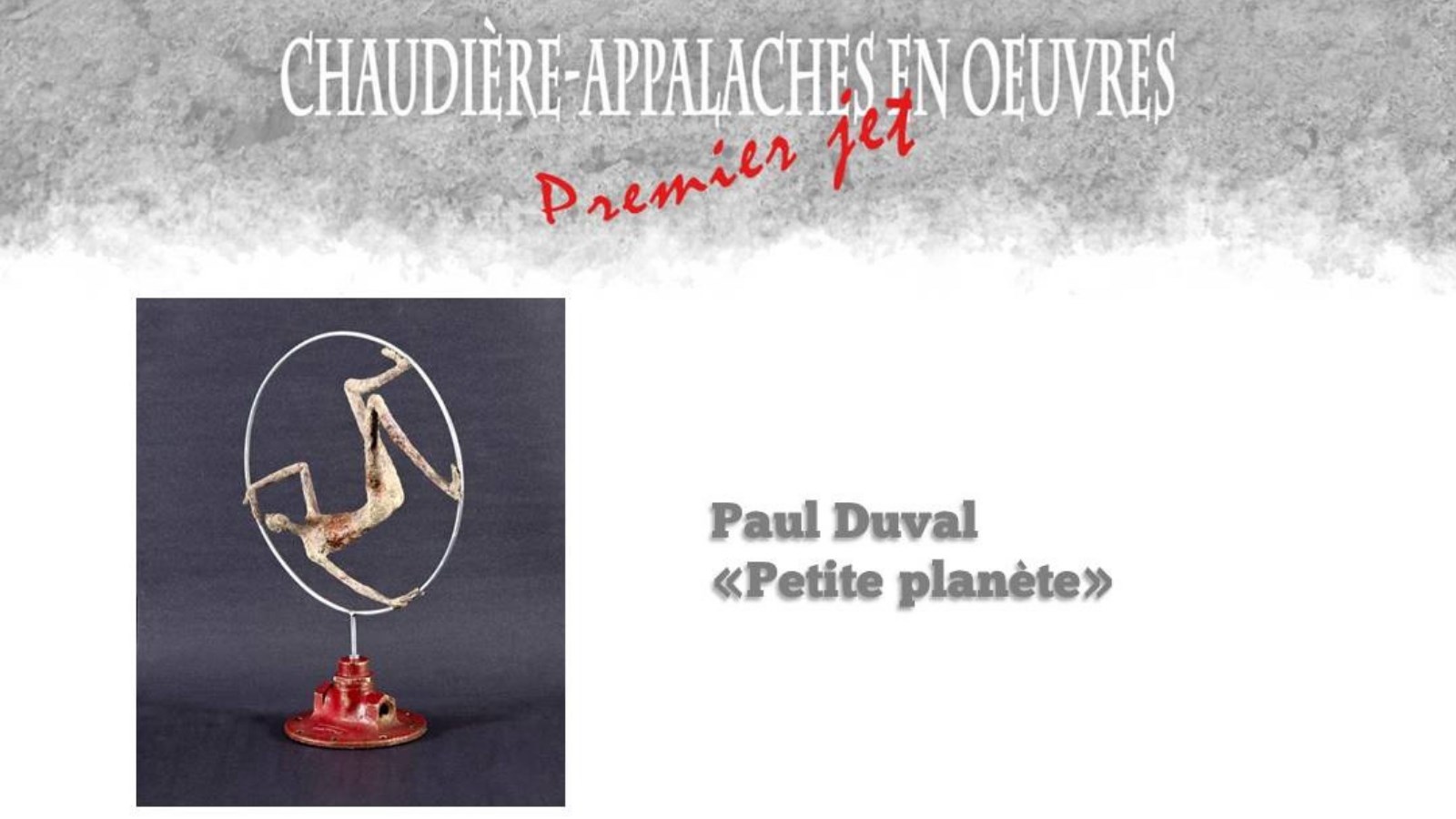 L'œuvre de Paul Duval, « Petite planète ».