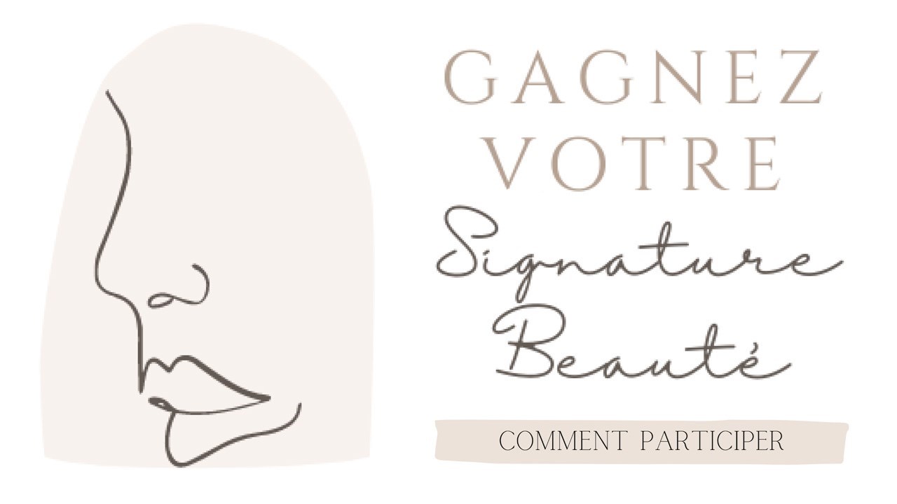 Gagne ta signature beauté : jusqu'à demain pour envoyer une candidature