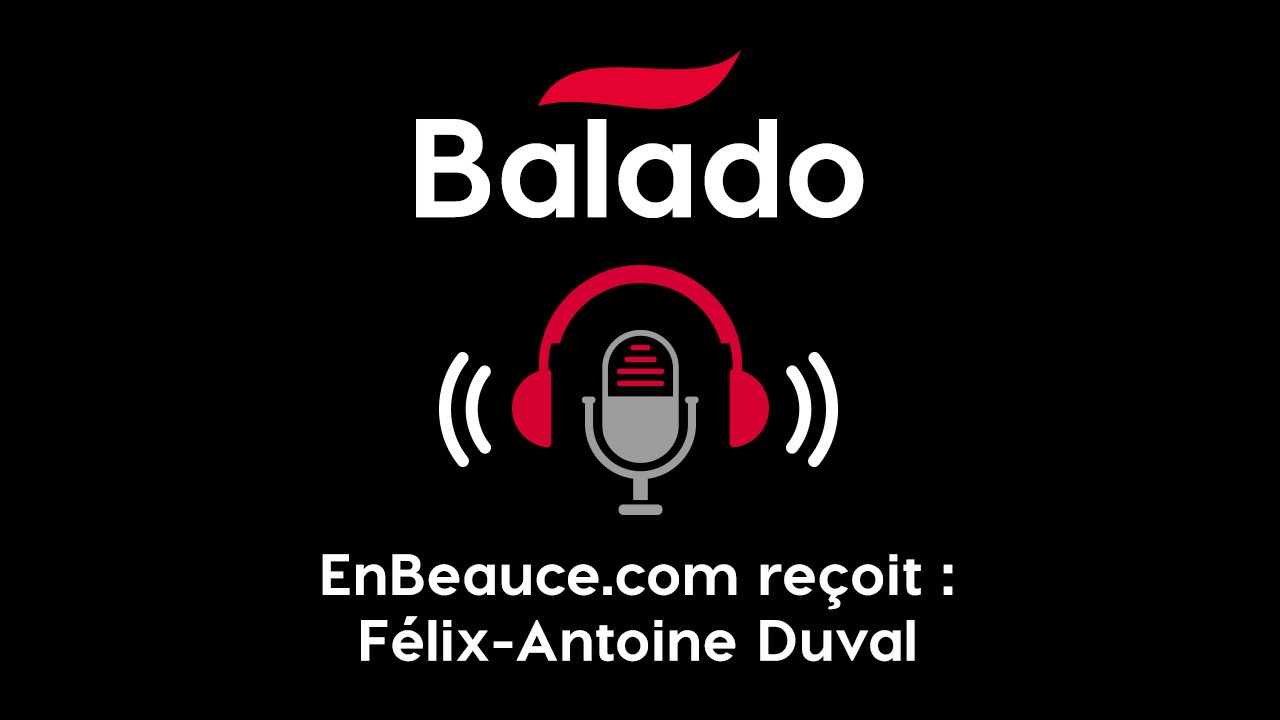 Balado: En tête-à-tête avec Félix-Antoine Duval