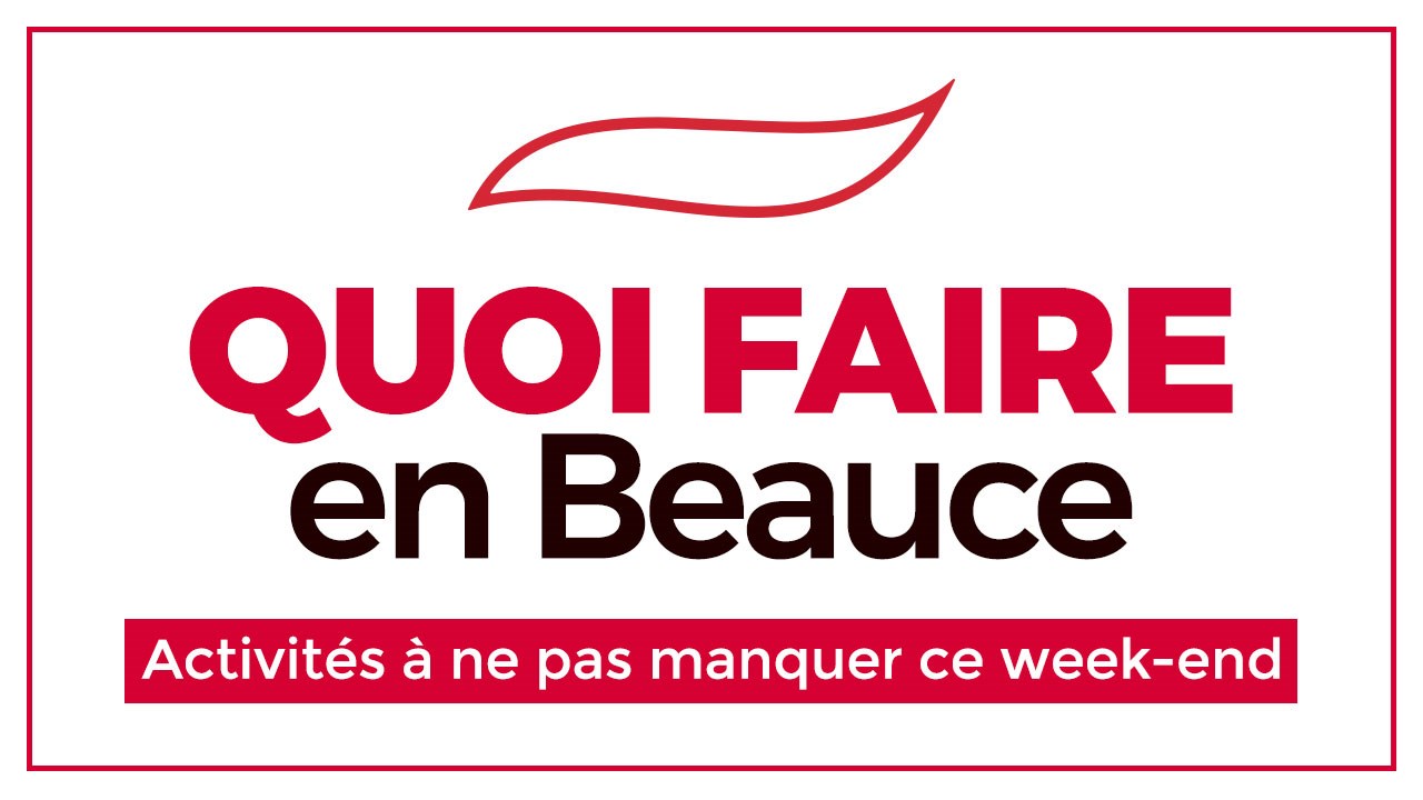 Quoi faire en Beauce cette fin de semaine ?